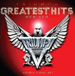 Triumph (CAN) : Greatest Hits Remixed